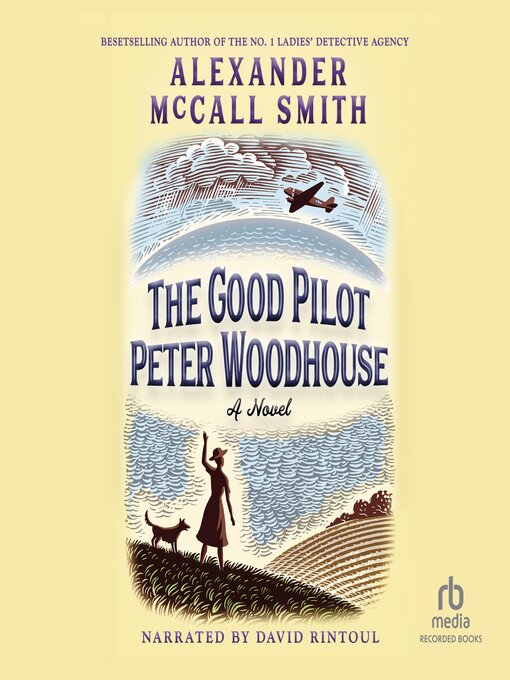 Title details for The Good Pilot Peter Woodhouse by Alexander McCall Smith - Available